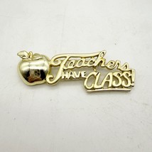 Vintage Teacher&#39;s Brooch Pin Teachers Have Class Signed AJC Gold Tone - $9.99
