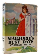 Carolyn Wells Marjorie&#39;s Busy Days 1st Edition Thus 1st Printing - £40.94 GBP