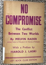 No Compromise: The Conflict Between Two Worlds by Melvin Rader - 1939 Pa... - £12.41 GBP