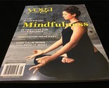 Meredith Magazine Yoga Journal The Power of Mindfulness, 25 Practices fo... - £8.82 GBP
