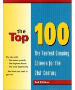 The Top 100 : Fastest Growing Careers in the 21st Century 3rd Ed by Ferg... - $33.08 CAD