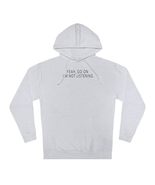 Yeah Go On I&#39;m Not Listening Hoodie - $58.79