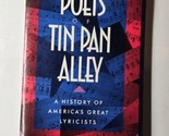 The Poets of Tin Pan Alley: A History of America&#39;s Great Lyricists Phili... - $8.90