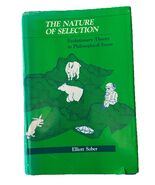 THE NATURE OF SELECTION: EVOLUTIONARY THEORY IN By Elliott Sober - HC 1985 - $24.39