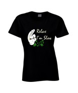 Relax I&#39;m  Slow 420 Canna Ladies T Shirt - £16.79 GBP+