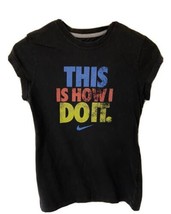 Nike Girls Large Black This is How i Do it T Shirt  Cotton - $5.78
