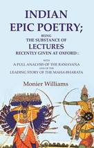 Indian Epic Poetry; Being the Substance of Lectures Recently Given at Oxford: Wi - £19.66 GBP