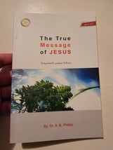 The True Message of Jesus Christ Abu Ameenah Bilal Philips 1st Edition Book - $14.40