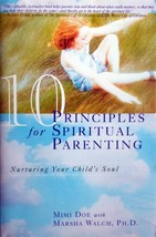 10 Principles for Spiritual Parenting: Nurturing Your Child&#39;s Soul by Mimi Doe - £0.90 GBP