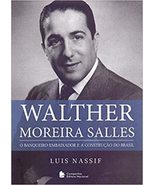 Walther Moreira Salles. O Banqueiro-Embaixador e a Construcao do Brasil ... - £43.24 GBP