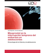 Misoprostol en la interrupción temprana del embarazo en adolescentes Gin... - $46.84