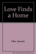 Love Finds a Home Oke, Janette - £12.54 GBP