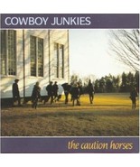 CD COWBOY JUNKIES &quot;THE CAUTION HORSES&quot;. - $23.38