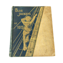Antique 1887 Blue Jackets Of 1812 By Willis J. Abbot Biography Book Hardcover - £17.39 GBP