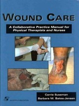 Wound Care: A Collaborative Practice Manual for Physical Therapists and ... - £7.44 GBP
