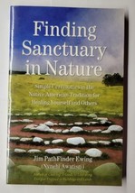 Finding Sanctuary in Nature: Simple Native American Ceremonies For Healing PB - £7.89 GBP
