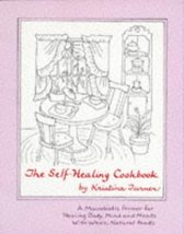 The Self Healing Cookbook : A Macrobiotic Primer for Healing Body, Mind ... - £4.57 GBP