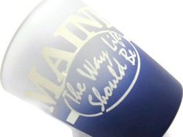 Maine The Way Life Should Be Blue Frosted Shot Glass Man Cave Bar Novelty - $17.81