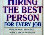 A Manager&#39;s Guide To Hiring The Best Person For Every Job by DeAnne Rose... - $2.27