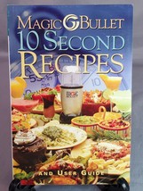 MAGIC BULLET 10 Second Recipes and User Guide Cookbook Softcover - £3.96 GBP