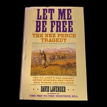 &quot;Let Me Be Free -The Nez Perce Tragedy&quot; David Lavender HC/DJ 1992 First ... - £6.05 GBP