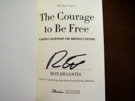RON DESANTIS FLORIDA GOVERNOR SIGNED AUTO  THE COURAGE TO BE FREE 1ST ED... - £78.21 GBP