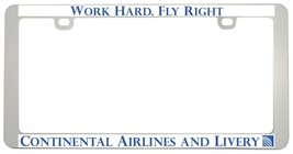 Continental Airlines Work Hard Fly Right Aluminum Chrome License Plate Frame - £8.13 GBP