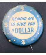 VTG Celluloid Remind Me to Give You a Dollar Blue &amp; White Pin 1.75&quot; Dia ... - $12.19