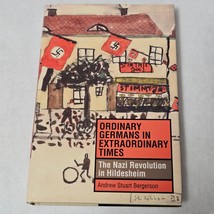 Ordinary Germans in Extraordinary Times Nazi Revolution in Hildesheim Be... - £10.37 GBP