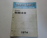 1974 Suzuki Motoslitta SM40 Parti Catalogo Manuale Fabbrica OEM X - $69.95