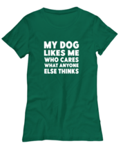Dog Lover TShirt My Dog Likes Me Green-W-Tee  - £18.14 GBP