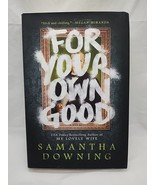 For Your Own Good Samantha Downing Hardcover Book - $291.39 MXN