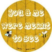 You and Me Were Meant To Bee Novelty Metal Mini Circle Magnet CM-822 - £10.18 GBP