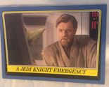 Revenge Of The Sith Trading Card #119 A Jedi Knight Emergency Obi Wan Ke... - $1.97