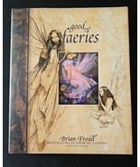 Good Faeries Bad Gaeries By Brian Froud Edited By Terri Windling HC DJ 1998 - $52.34 CAD