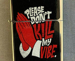 Please Don&#39;t Kill My Vibe Flip Top Dual Torch Lighter Wind Resistant - £13.19 GBP