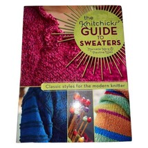 Knitchick&#39;s Guide Sweaters Classic Styles Modern Knitter Karp Knit Book Patterns - £8.21 GBP