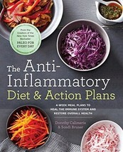 The Anti-Inflammatory Diet &amp; Action Plans: 4-Week Meal Plans to Heal the Imm... - $23.35