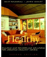 Healthy by Design Revised: Building and Remodeling Solutions for Creatin... - £1.96 GBP