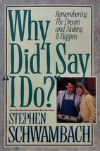 Why Did I Say &#39;I Do&#39;? by Stephen Schwambach / 1992 Family/Relationship - £1.78 GBP