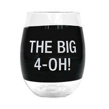 Say What Wine Glass (Black) - The Big 4-Oh! - £19.44 GBP