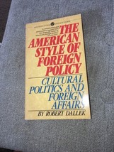 The American Style Of Foreign Policy By Robert Dallek - £5.25 GBP