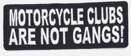 Motorcycle Clubs Are Not Gangs! Iron On Embroidered Patch  4&#39;x 1.5&quot; - $4.99
