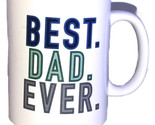 “BEST DAD EVER” 4 1/2”H x 3 1/2”W Oversized Coffee Tea Mug Cup-BRAND NEW... - $19.68