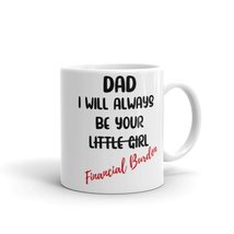 Dad I Always Be Your Financial Burden Mug, Father&#39;s Day Gift, Funny Fathers Day  - £13.85 GBP
