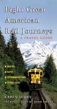 Eight Great American Rail Journeys: A Travel Guide by Karen Ivory / 2000 - £1.81 GBP
