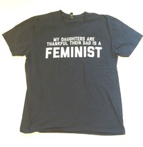 Feminist Dad T Shirt Mens Extra Large Navy Thankful Daughters Anvil Shor... - $8.79