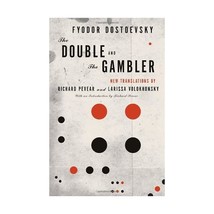 The Double And the Gambler Dostoyevsky, Fyodor/ Pevear, Richard (Translator)/ Vo - $18.00