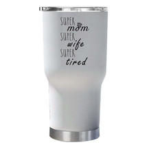 Super Mom Wife Super Tired Tumbler 30oz Funny Mother Tumblers Christmas ... - $29.65