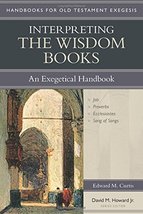 Interpreting the Wisdom Books: An Exegetical Handbook (Handbooks for Old... - $14.84